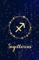 Sagittarius : Astrology Zodiac Sign Stars Celestial Journal, Notebook, Diary: College Ruled, 6x9 1695184874 Book Cover