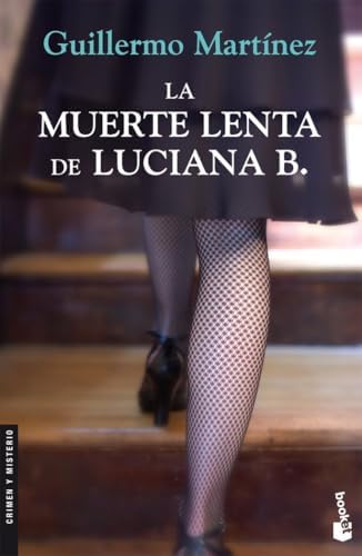 La muerte lenta de Luciana B.: 1 (Crimen y misterio)