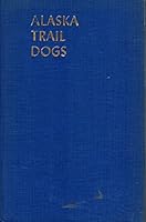 Alaska Trail Dogs B000O9OOFE Book Cover