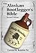 The Alaskan Bootlegger's Bible, Second Edition: Makin' Beer, Wine, Liqueurs and Moonshine Whiskey: An old Alaskan tells how it is done.