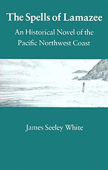 Paperback The spells of Lamazee: An historical novel of the Pacific Northwest Coast Book