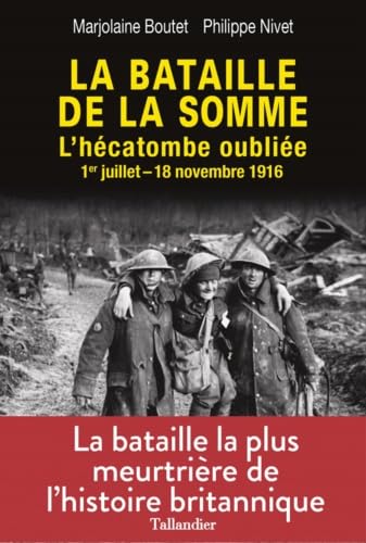 La bataille de la Somme: L'hécatombe oubliée 1er juillet-18 novembre 1916