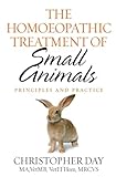 The Homeopathic Treatment of Small Animals: Principles and Practice
