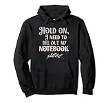 Funny Cool Hold on, I need to dig out my notebook