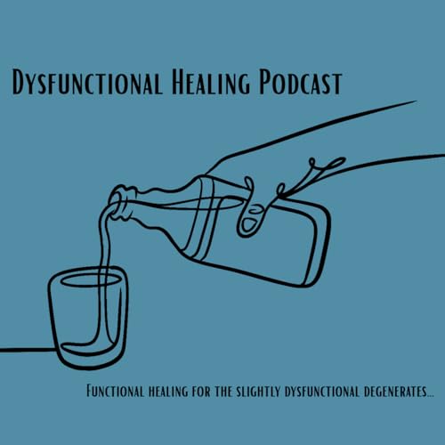『The Dysfunctional Healing Podcast』のカバーアート