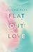 Produktbild Flat-Out Love: mit der Novella "Flat-Out Matt"