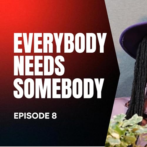 Everybody Needs Somebody