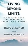 Living Beyond Limits: My struggle and triumph over Tourette's Syndrome