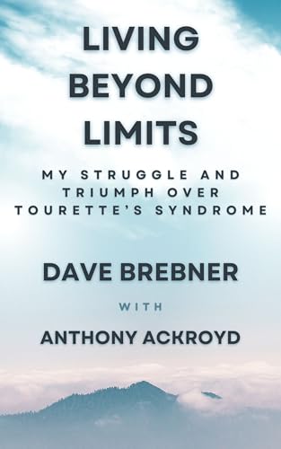 Living Beyond Limits: My struggle and triumph over Tourette's Syndrome