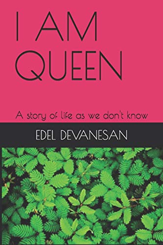 I AM QUEEN: A story of life as we don't know