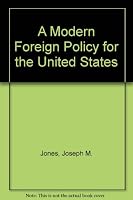 A modern foreign policy for the United States, B0007DR2AQ Book Cover