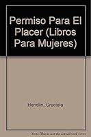 Permiso Para El Placer (Libros Para Mujeres) (Spanish Edition) 9875506087 Book Cover