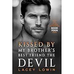 Kissed By My Brother's Best Friend The Devil Audiobook By Lacey Lowin cover art