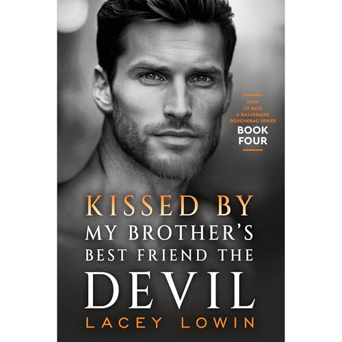Kissed By My Brother's Best Friend The Devil Audiobook By Lacey Lowin cover art