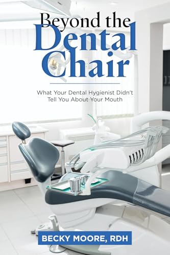 Beyond the Dental Chair: What Your Dental Hygienist Didn't Tell You About Your Mouth