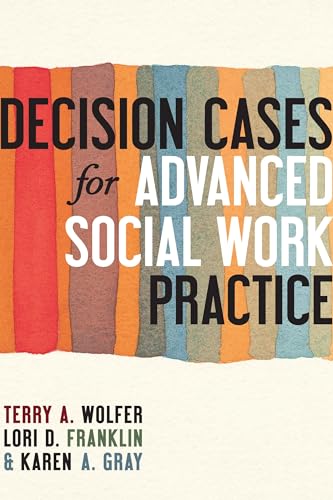 Decision Cases for Advanced Social Work Practice: Confronting Complexity view 2
