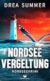 Nordseevergeltung: Küstenkrimi (Teufel und Graf ermitteln 3)