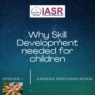 Episode 1 - Why Skill Development needed for children