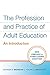 The Profession and Practice of Adult Education: An Introduction