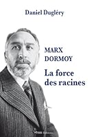 Marx Dormoy - La force des racines 2953933581 Book Cover