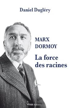 Paperback Marx Dormoy - La force des racines [French] Book