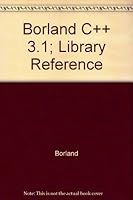 Borland C++ 3.1; Library Reference B0010W36JO Book Cover