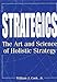 Strategics: The Art and Science of Holistic Strategy