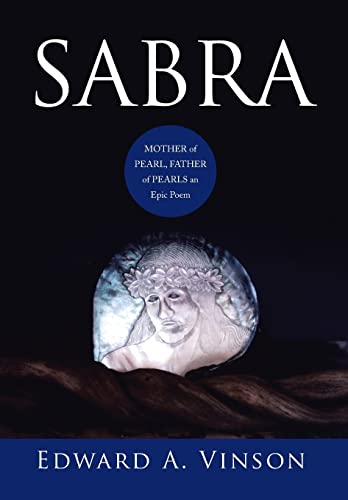 Sabra: Mother of Pearl, Father of Pearls an Epic Poem
