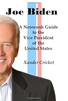 Joe Biden: A Neowonk Guide to the Vice President of the United States 1442136324 Book Cover