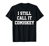I STILL CALL IT COMISKEY T-Shirt Funny Baseball Park