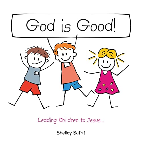 God Is Good!: Leading Children to Jesus