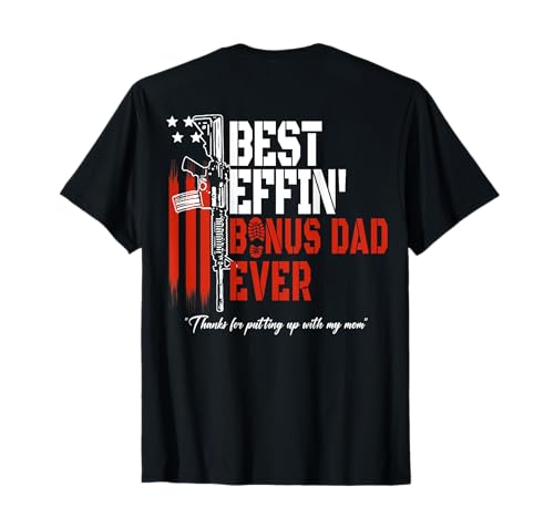 (En la parte posterior) Best Effin' Bonus Dad Ever Camiseta