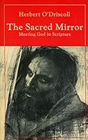 The Sacred Mirror : Encountering God in Scripture 0919891128 Book Cover
