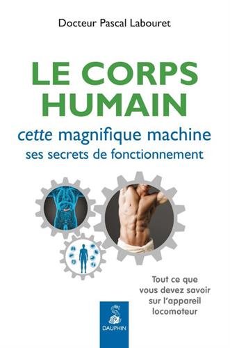 Télécharger CORPS HUMAIN, CETTE MAGNIFIQUE MACHINE PDF Ebook En Ligne