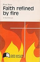 Faith Refined by Fire: I Peter (Faith and Life Bible Studies) 0873031032 Book Cover