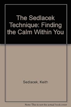 Hardcover The Sedlacek Technique: Finding the Calm Within You Book