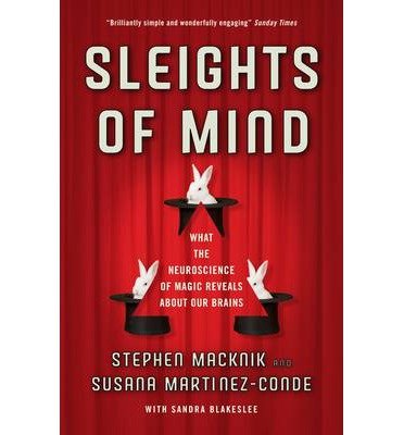 [(Sleights Of Mind: What the Neuroscience of Magic Reveals About Our Brains)] [Author: Stephen L. Macknik] published on (February, 2012)