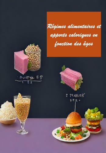 livre Régimes alimentaires et apports caloriques en fonction des âges