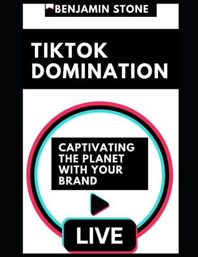 TikTok Domination: Captivating the Planet with Your Brand