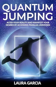 Paperback Quantum Jumping: Alter Your Reality and Manifest Your Desires by Accessing Parallel Universes (Reality Shifting Series) Book
