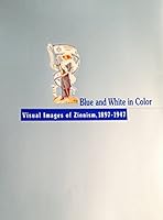 Blue and White in Color: Visual Images of Zionism, 1897-1947 9654250063 Book Cover