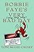 BOBBIE FAYE'S VERY. . .BAD DAY
