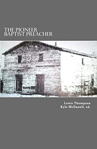 The Pioneer Baptist Preacher: The Life, Labors, and Character of Lewis Craig