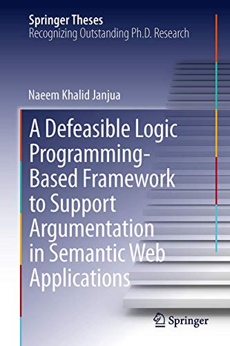 A Defeasible Logic Programming-Based Framework to Support Argumentation in Semantic Web Applications (Springer Theses) view 2