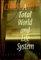 Christianity: Total World And Life System 0942516249 Book Cover