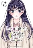 LA NOBLEZA DE LAS FLORES, VOL. 13