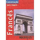  Michaelis Tour. Frances. Conversação Para Viagem - Volume 1 (Em Portuguese do Brasil)