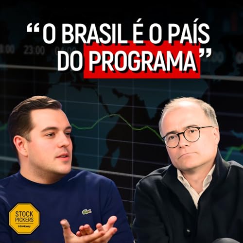 #302 O MODELO ECONÔMICO FALIDO DO BRASIL: visões de Aurélio Bicalho, da Vinland Capital