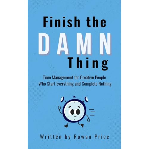 Finish The Damn Thing Audiolibro Por Rowen Price arte de portada