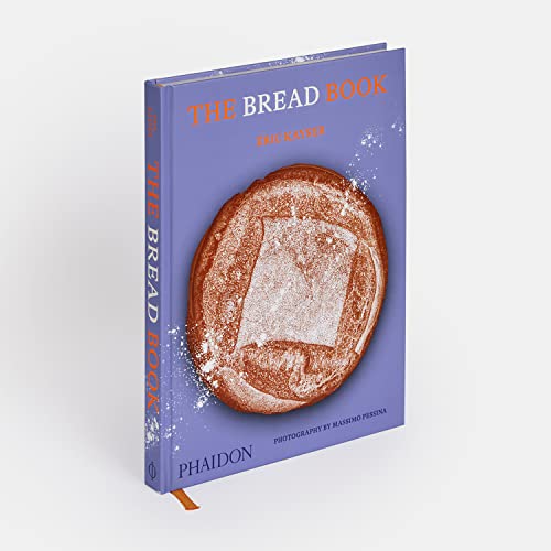 The Bread Book: 60 Artisanal Recipes for the Home Baker (from the Author of the Larousse Book of Bre